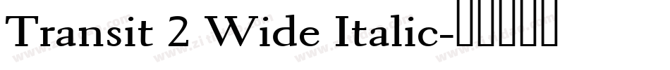 Transit 2 Wide Italic字体转换